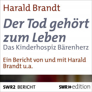 Harald Brandt: Der Tod gehört zum Leben
