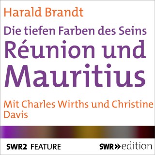 Harald Brandt: Réunion und Mauritius - Die tiefen Farben des Seins