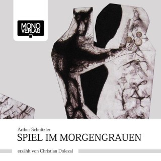 Arthur Schnitzler: Spiel im Morgengrauen