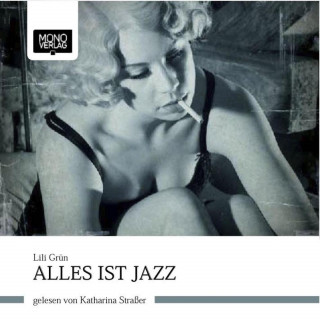 Lili Grün: Alles ist Jazz