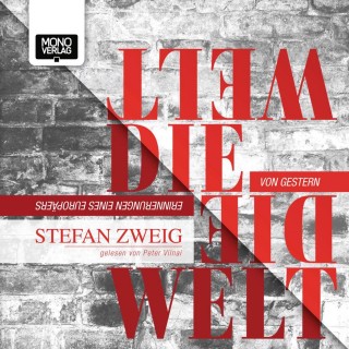 Stefan Zweig: Die Welt von gestern