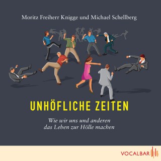 Moritz Knigge, Michael Schellberg: Unhöfliche Zeiten