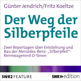 Günter Jendrich, Fritz Koeltze: Der Weg der Silberpfeile