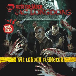 Wolfgang Strauss: Geisterjäger Jac Longdong 01: The London Flungeon