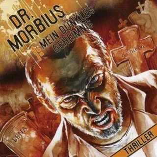 Markus Auge: Dr. Morbius 1: Mein dunkles Geheimnis