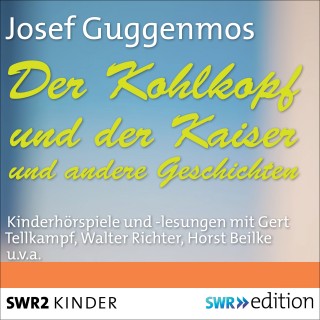 Josef Guggenmos: Der Kohlkopf und der Kaiser und andere Geschichten
