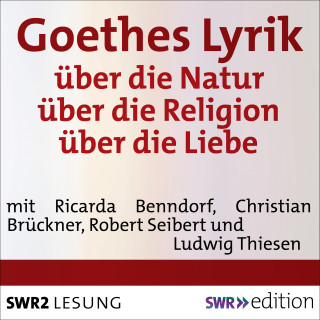 Johann Wolfgang von Goethe: Goethes Lyrik