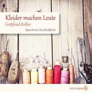 Gottfried Keller: Kleider machen Leute