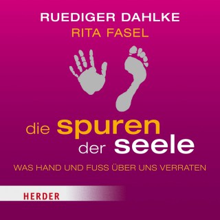 Rüdiger Dahlke, Rita Fasel: Die Spuren der Seele