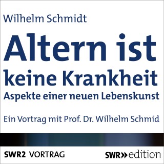 Wilhelm Schmid: Altern ist keine Krankheit