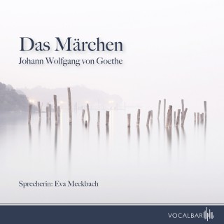 Johann Wolfgang von Goethe: Das Märchen