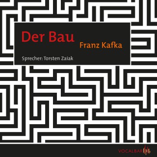 Franz Kafka: Der Bau