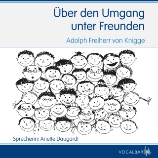 Adolph Freiherr von Knigge: Über den Umgang unter Freunden