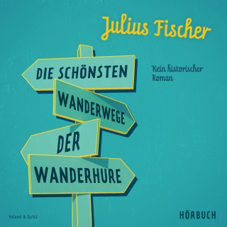 Julius Fischer: Die schönsten Wanderwege der Wanderhure