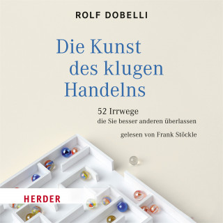 Rolf Dobelli: Die Kunst des klugen Handelns