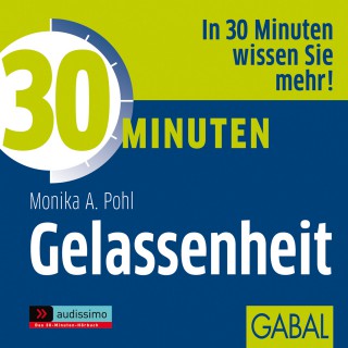 Monika A. Pohl: 30 Minuten Gelassenheit