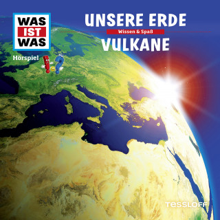 Matthias Falk: WAS IST WAS Hörspiel. Unsere Erde / Vulkane