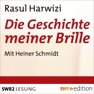 Rasul Parwizi: Die Geschichte meiner Brille