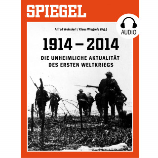 DER SPIEGEL: Die unheimliche Aktualität des Ersten Weltkriegs