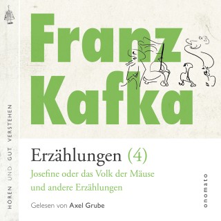 Franz Kafka: Franz Kafka − Erzählungen (4), Josefine die Sängerin oder das Volk der Mäuse − und andere Erzählungen
