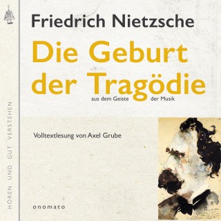 Friedrich Nietzsche: Die Geburt der Tragödie