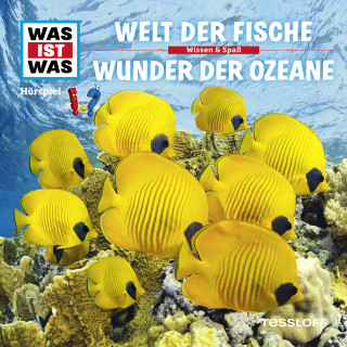 Kurt Haderer: WAS IST WAS Hörspiel. Welt der Fische / Wunder der Ozeane.
