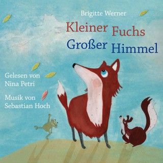 Brigitte Werner: Kleiner Fuchs, großer Himmel