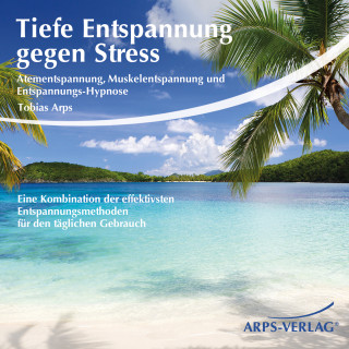 Tobias Arps: Tiefe Entspannung gegen Stress