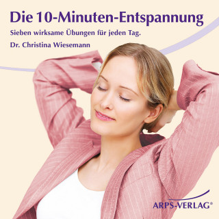Christina M. Wiesemann: Die 10-Minuten-Entspannung