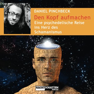 Daniel Pinchbeck: Den Kopf aufmachen