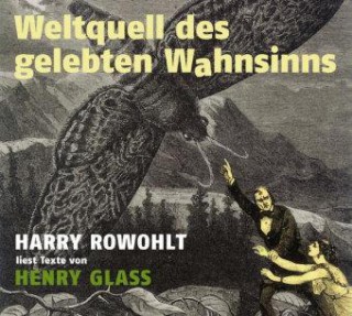 Henry Glass: Weltquell des gelebten Wahnsinns