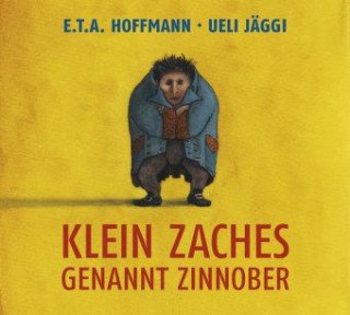 Ernst Th. A. Hoffmann: Klein Zaches genannt Zinnober
