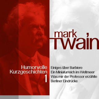 Mark Twain: Mark Twain: Humorvolle Kurzgeschichten 1