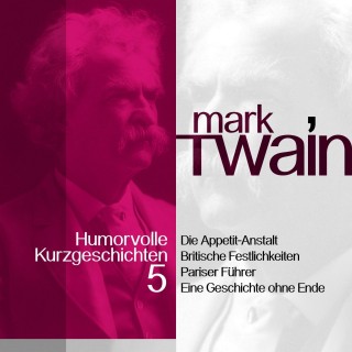Mark Twain: Mark Twain: Humorvolle Kurzgeschichten 5