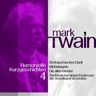 Mark Twain: Mark Twain: Humorvolle Kurzgeschichten 4