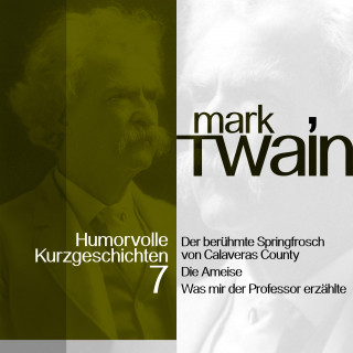 Mark Twain: Mark Twain: Humorvolle Kurzgeschichten 7