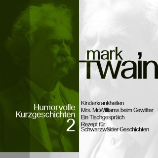 Mark Twain: Mark Twain: Humorvolle Kurzgeschichten 2