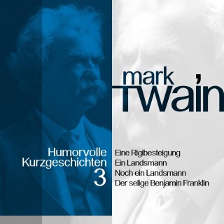Mark Twain: Mark Twain: Humorvolle Kurzgeschichten 3