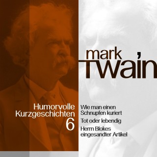 Mark Twain: Mark Twain: Humorvolle Kurzgeschichten 6