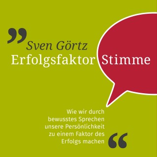 Sven Görtz: Erfolgsfaktor Stimme