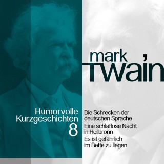 Mark Twain: Mark Twain: Humorvolle Kurzgeschichten 8