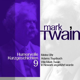 Mark Twain: Mark Twain: Humorvolle Kurzgeschichten 9