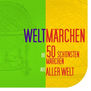 Anonymus: Weltmärchen: Die 50 schönsten Märchen aus aller Welt