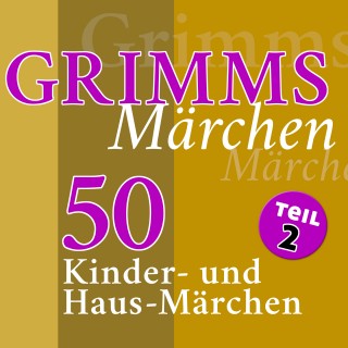 Gebrüder Grimm: Grimms Märchen, Teil 2