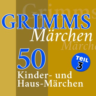 Gebrüder Grimm: Grimms Märchen, Teil 3