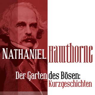 Nathaniel Hawthorne: Der Garten des Bösen