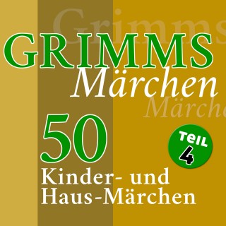 Gebrüder Grimm: Grimms Märchen, Teil 4