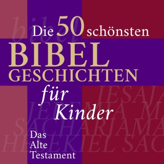 Nina Reymann: Die Kinderbibel: Die 50 schönsten Bibelgeschichten für Kinder