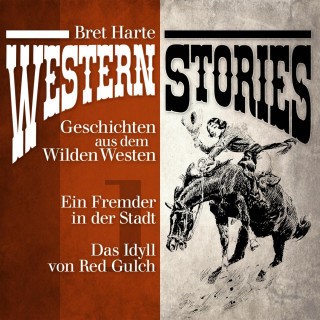 Bret Harte: Western Stories: Geschichten aus dem Wilden Westen 1