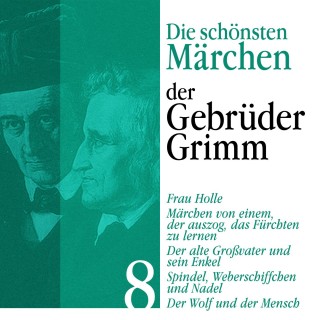 Gebrüder Grimm: Frau Holle: Die schönsten Märchen der Gebrüder Grimm 8
